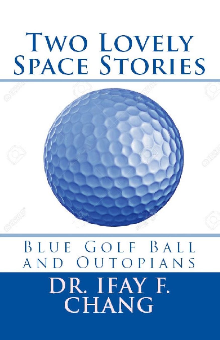 Two Lovely Space Stories (Black and White): Blue Golf Ball and Outopians