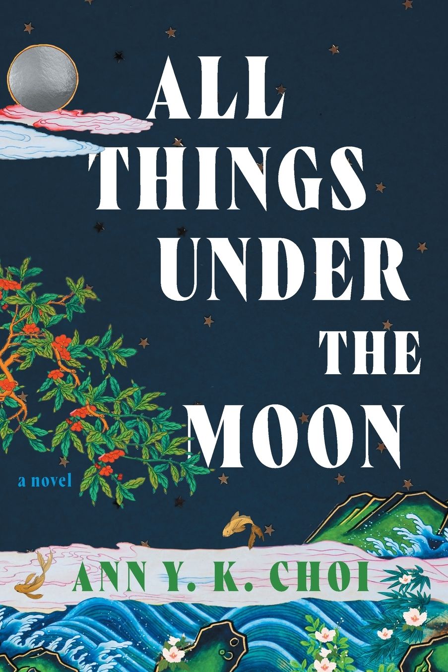 All Things Under the Moon: A Novel