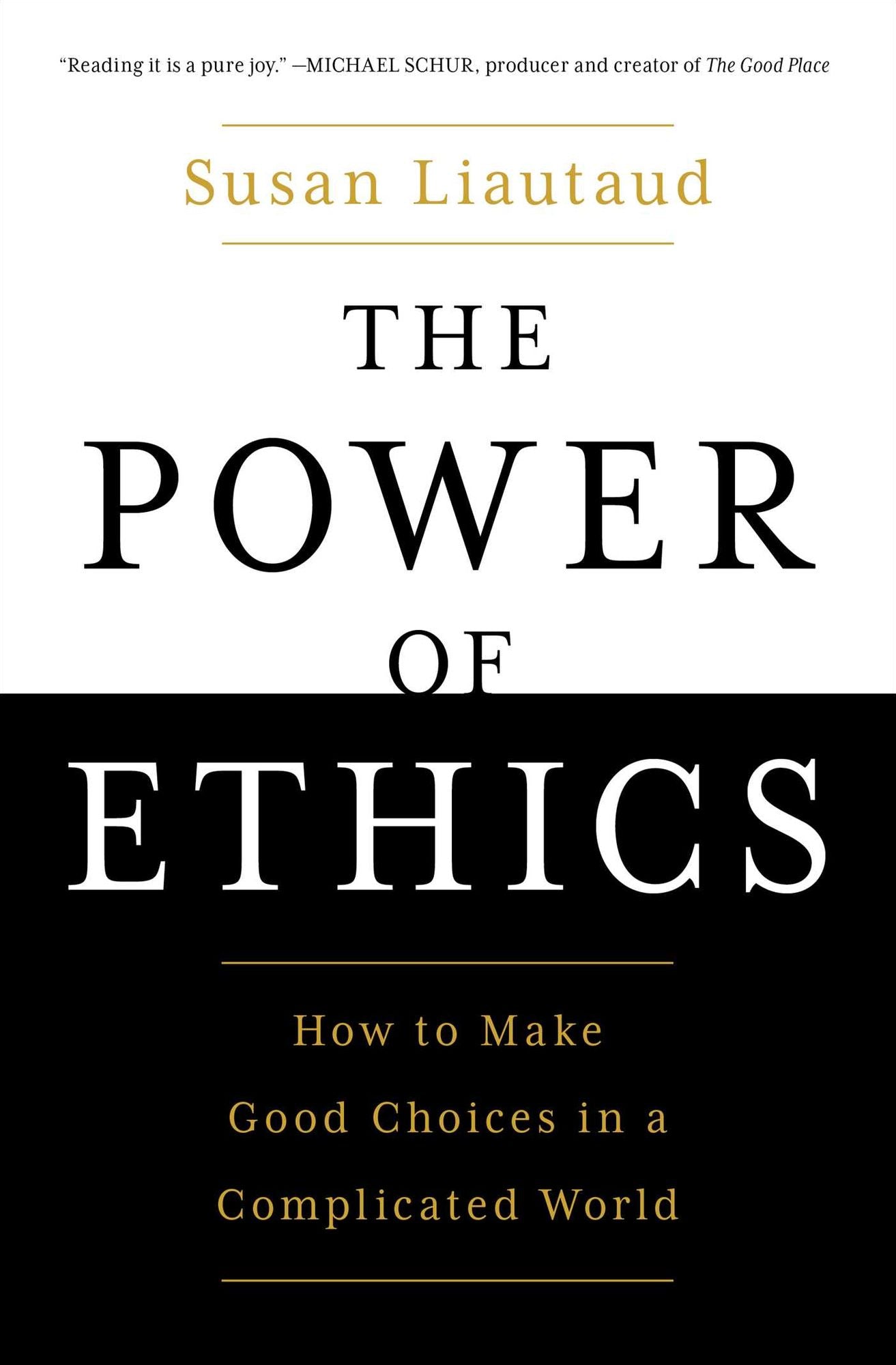 The Power of Ethics: How to Make Good Choices in a Complicated World