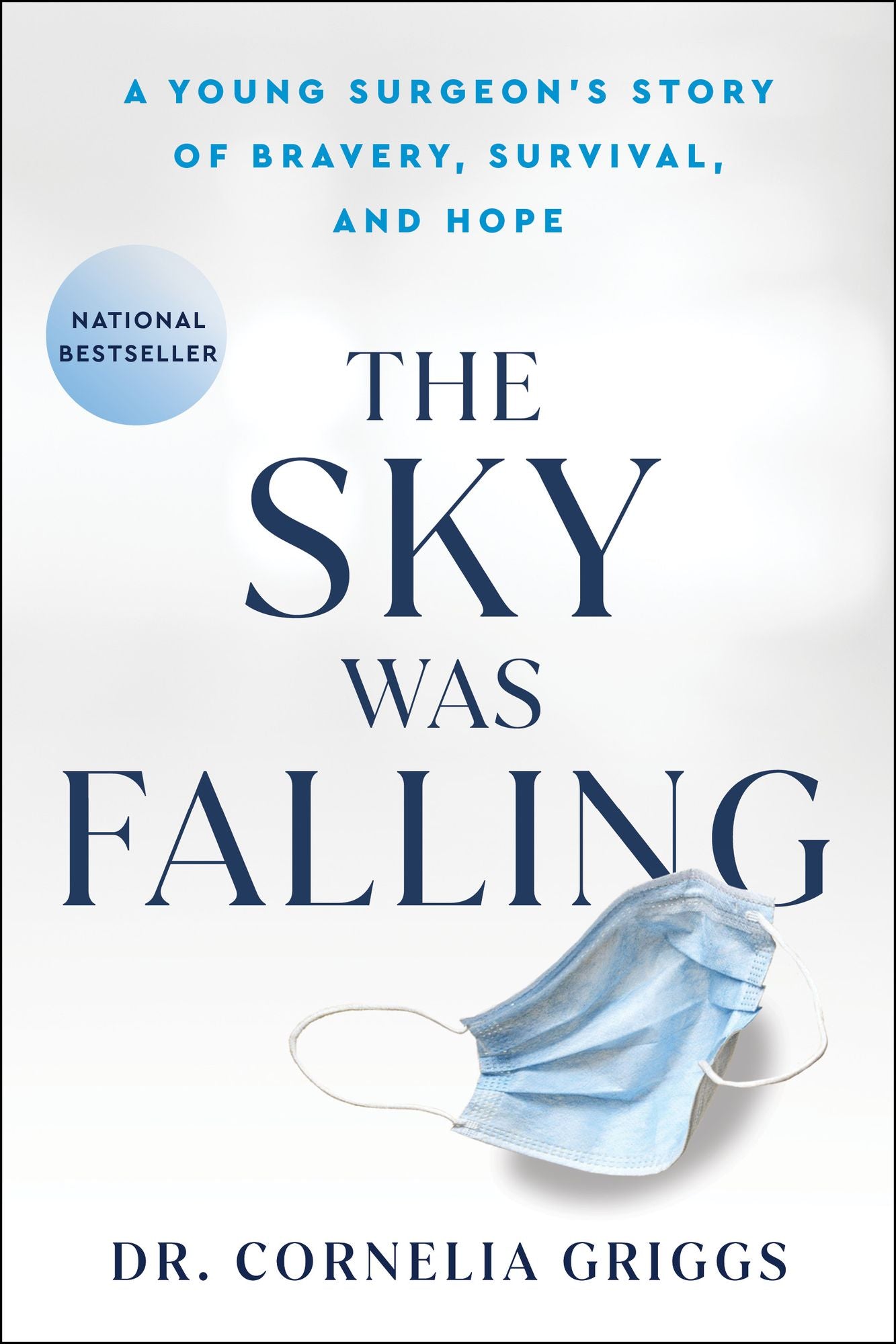 The Sky Was Falling: A Young Surgeon's Story of Bravery, Survival, and Hope