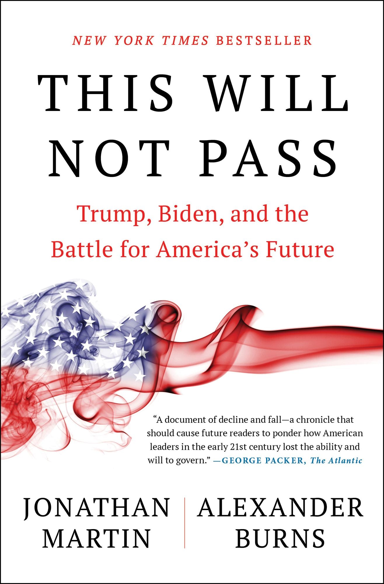 This Will Not Pass: Trump, Biden, and the Battle for America's Future