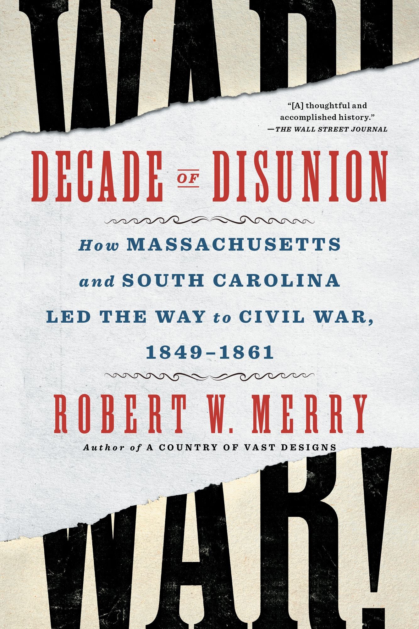 Decade of Disunion: How Massachusetts and South Carolina Led the Way to Civil War, 1849-1861