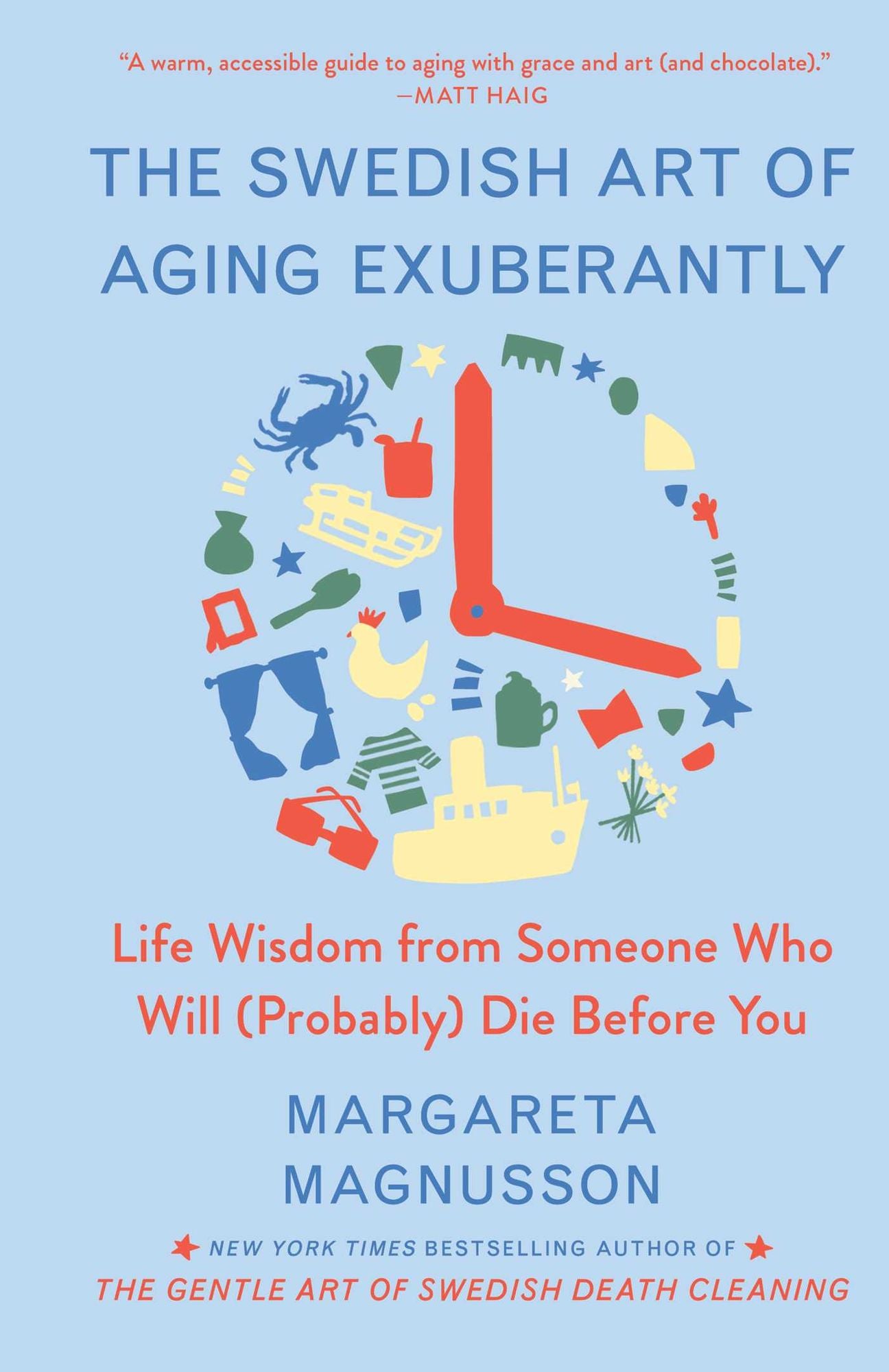 The Swedish Art of Aging Exuberantly: Life Wisdom from Someone Who Will (Probably) Die Before You