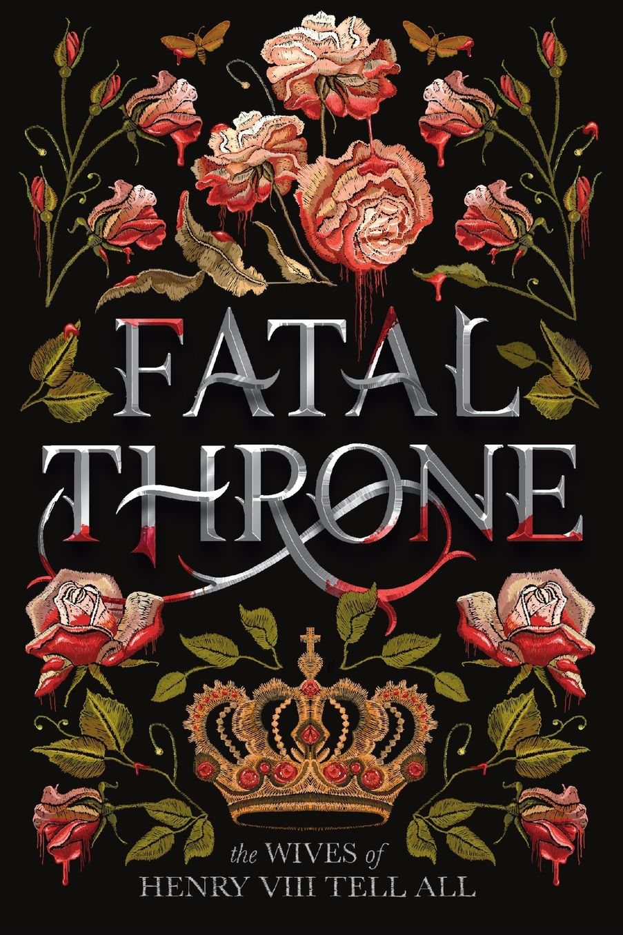 Fatal Throne: The Wives of Henry VIII Tell All