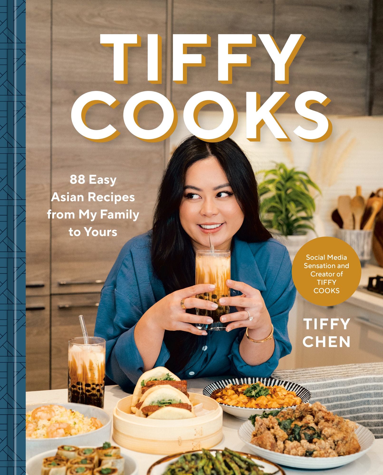 Tiffy Cooks: 88 Easy Asian Recipes from My Family to Yours: A Cookbook