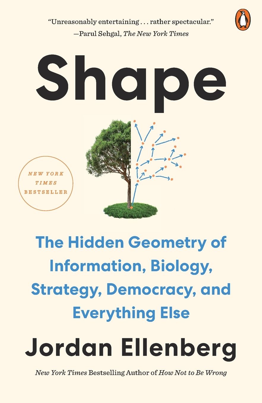 Shape: The Hidden Geometry of Information, Biology, Strategy, Democracy, and EverythingElse