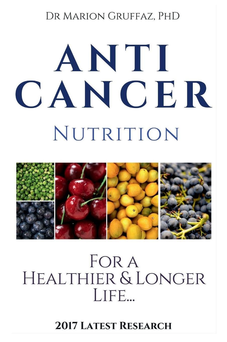 ANTI-CANCER Nutrition: For a Healthier & Longer Life