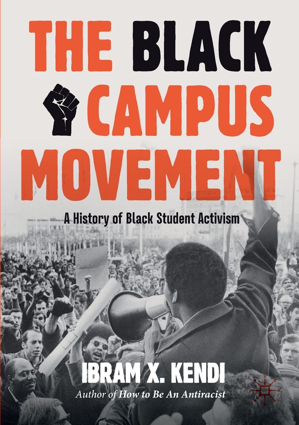The Black Campus Movement: A History of Black Student Activism