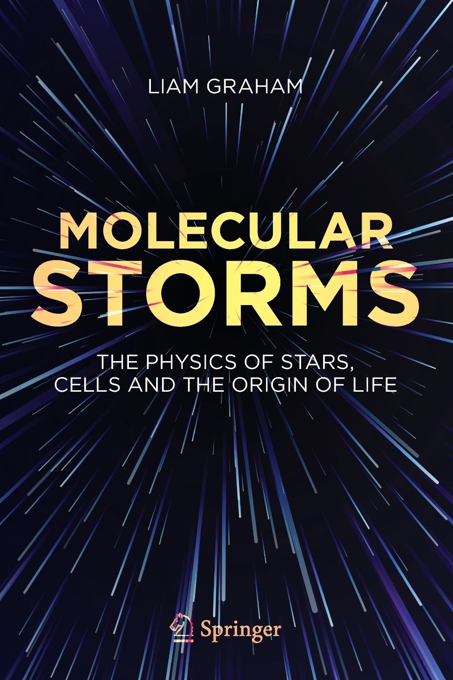 Molecular Storms: The Physics of Stars, Cells and the Origin of Life