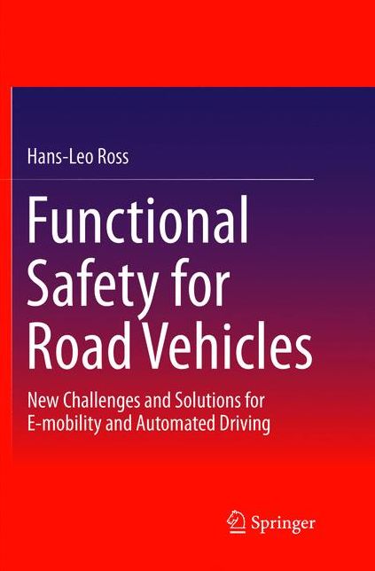 Functional Safety for Road Vehicles: New Challenges and Solutions for E-mobility and Automated Driving