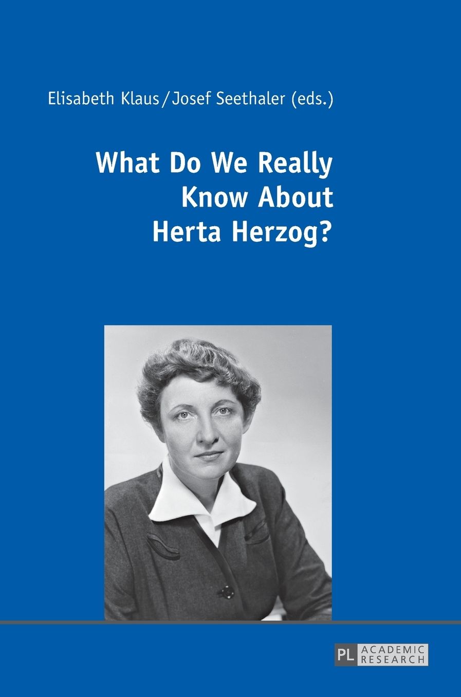 What Do We Really Know About Herta Herzog?: Exploring the Life and Work of a Pioneer of Communication Research