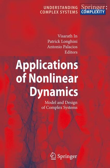 Applications of Nonlinear Dynamics: Model and Design of Complex Systems