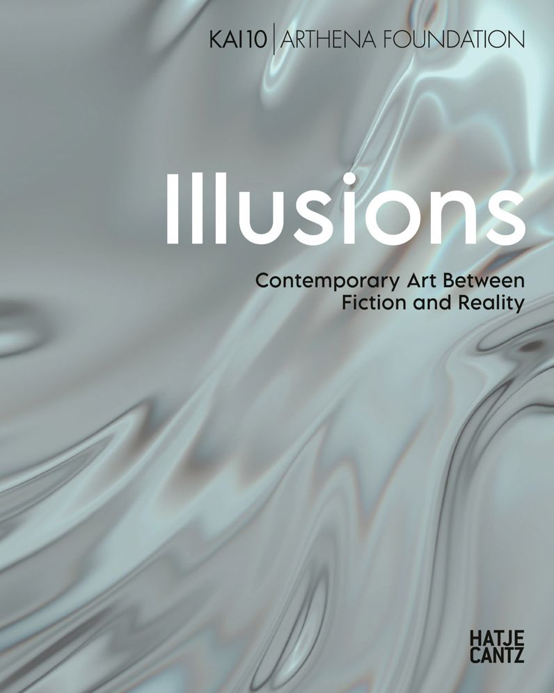 Illusions: Contemporary Art Between Fiction and Reality