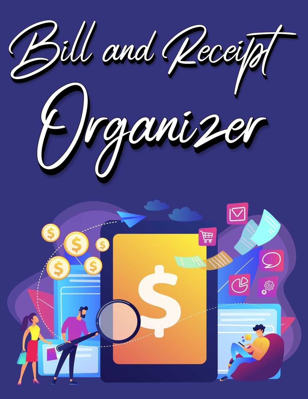 Bill And Receipt Organizer: Personal Business Payment Notebook Receipt Organizer Expenses Log Financial Planner Journal Size 6x9 Inches 120 Pages