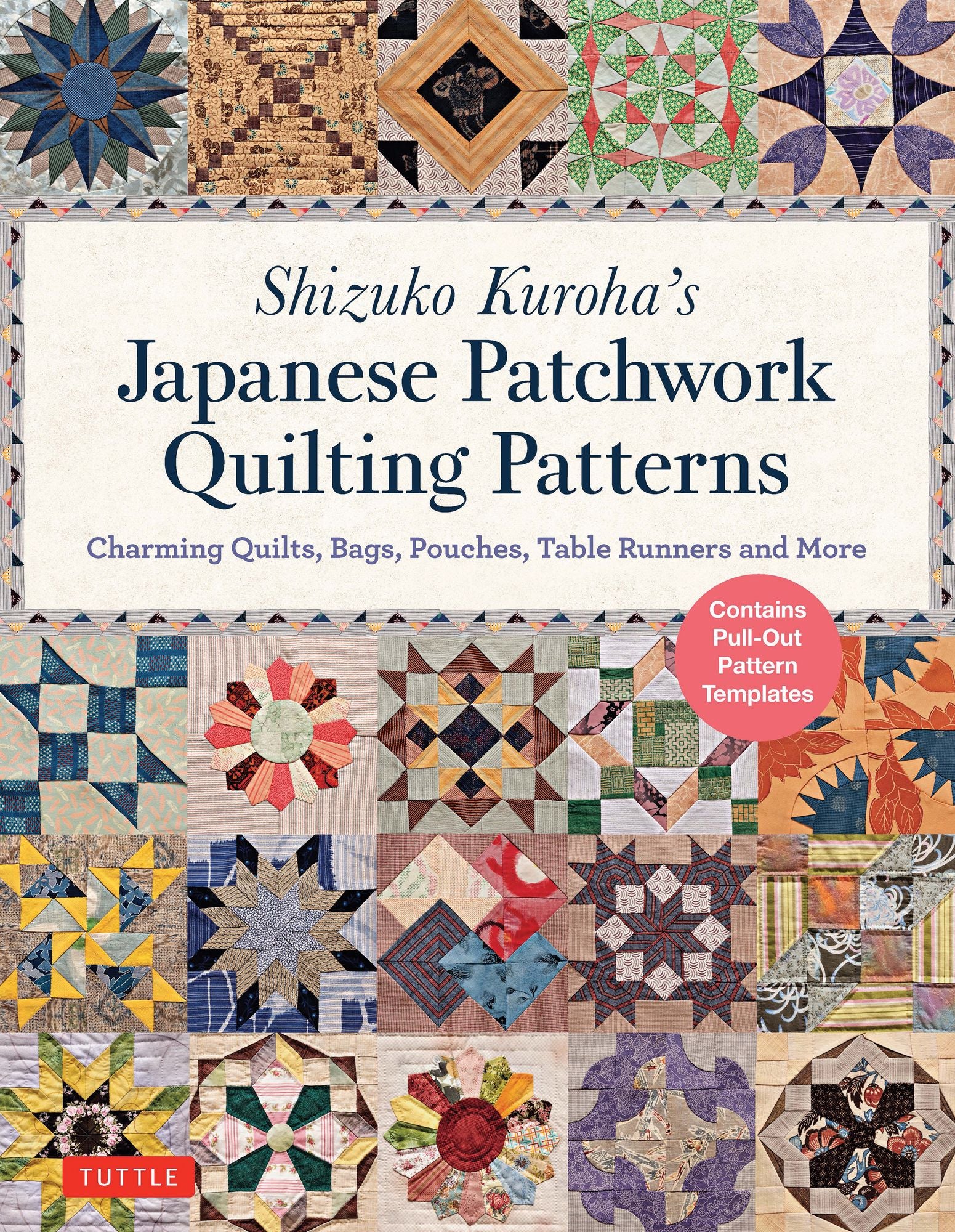 Shizuko Kuroha's Japanese Patchwork Quilting Patterns: Charming Quilts, Bags, Pouches, Table Runners and More