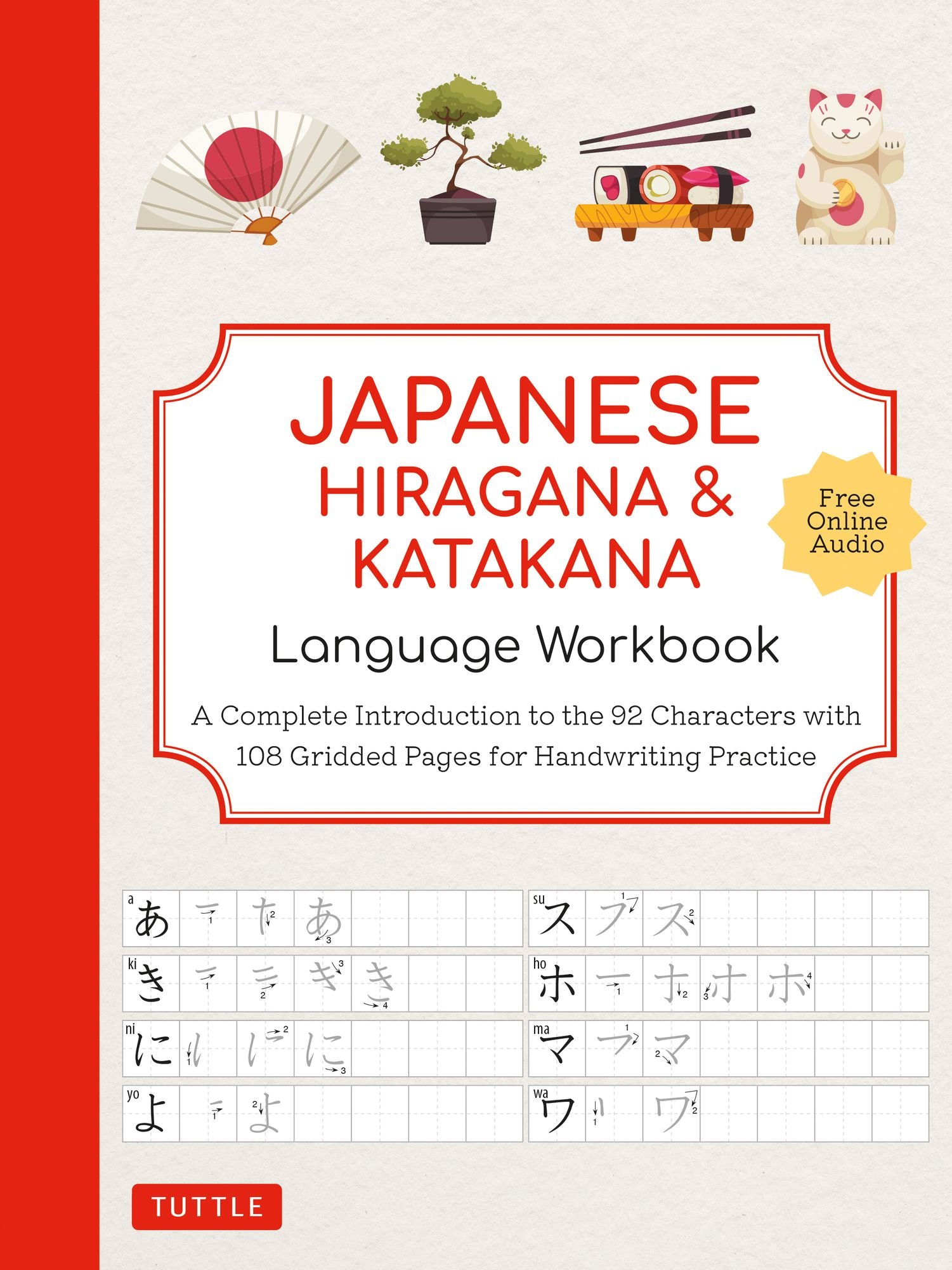 Japanese Hiragana and Katakana Language Workbook: A Complete Introduction to the 92 Characters with 108 Gridded Pages for Handwriting Practice (Free Online Audio for Pronunciation Practice)