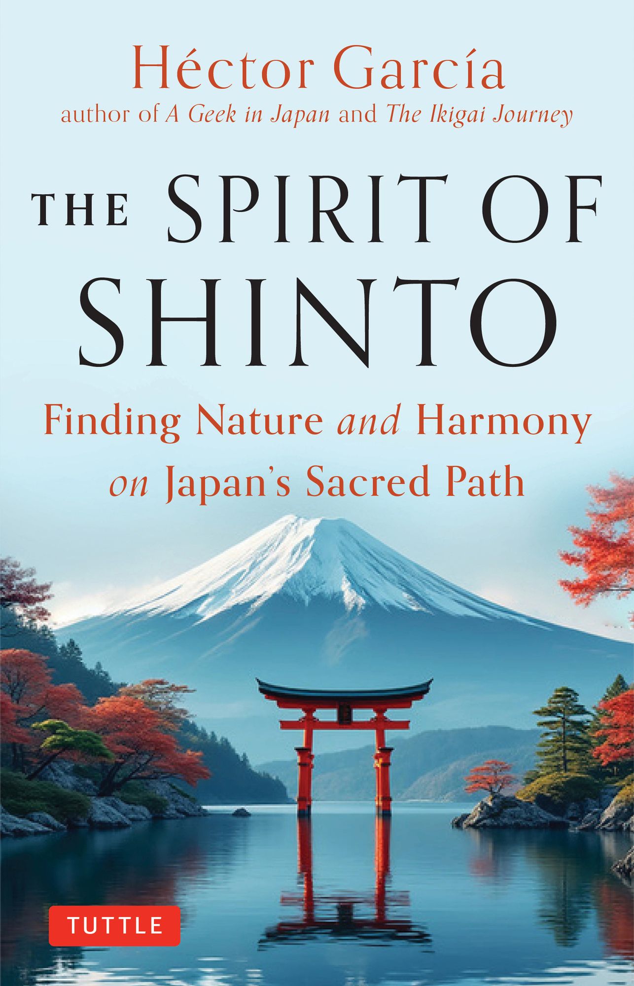 The Spirit of Shinto: Finding Nature and Harmony on Japan s Sacred Path