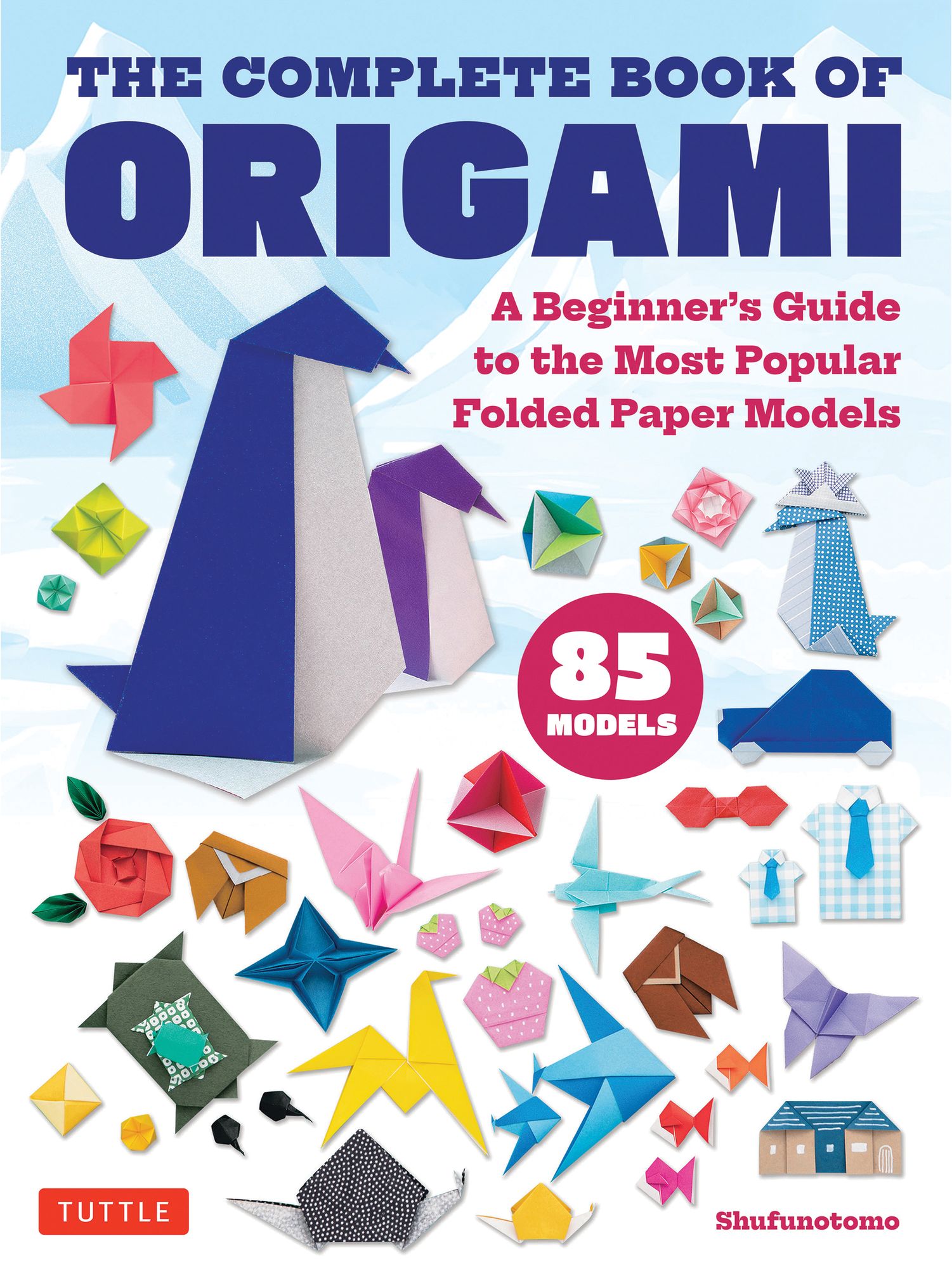 The Complete Book of Origami: A Beginner's Guide to Folding the Most Popular Origami Models