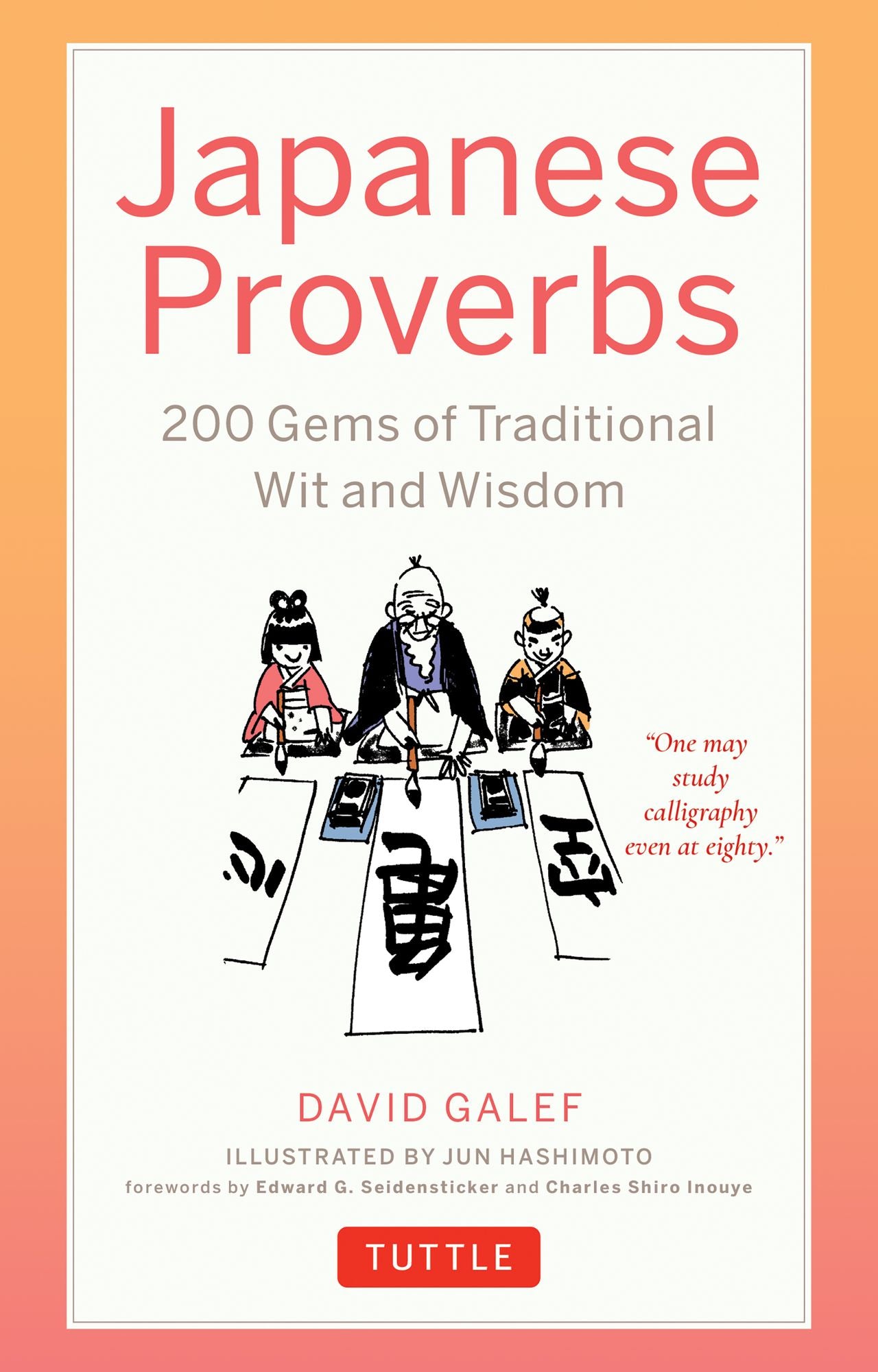 Japanese Proverbs: 200 Gems of Traditional Wit and Wisdom