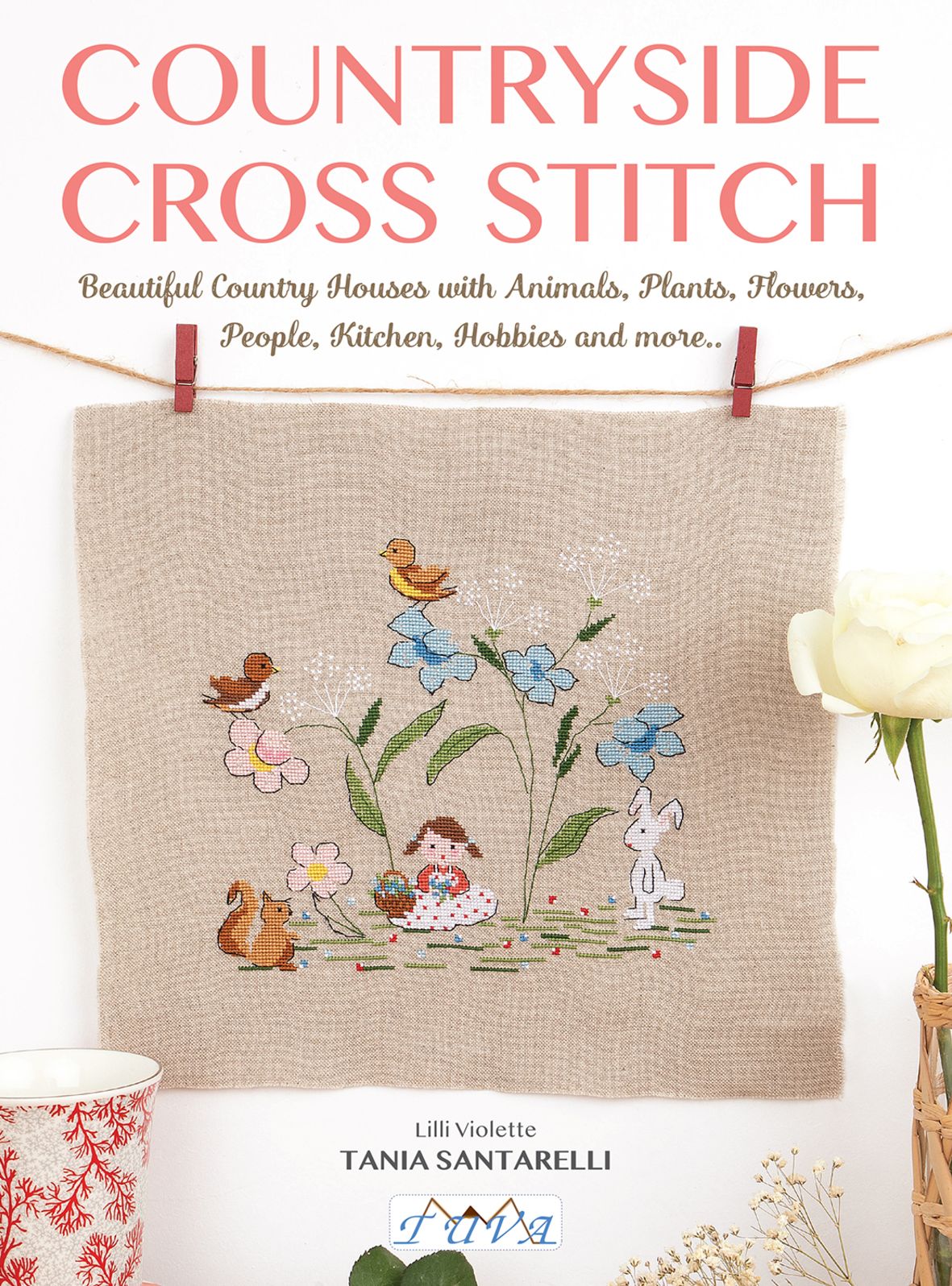 Countryside Cross Stitch: Beautiful Country Houses with Animals, Plants, Flowers, People, Kitchen, Hobbies and more..