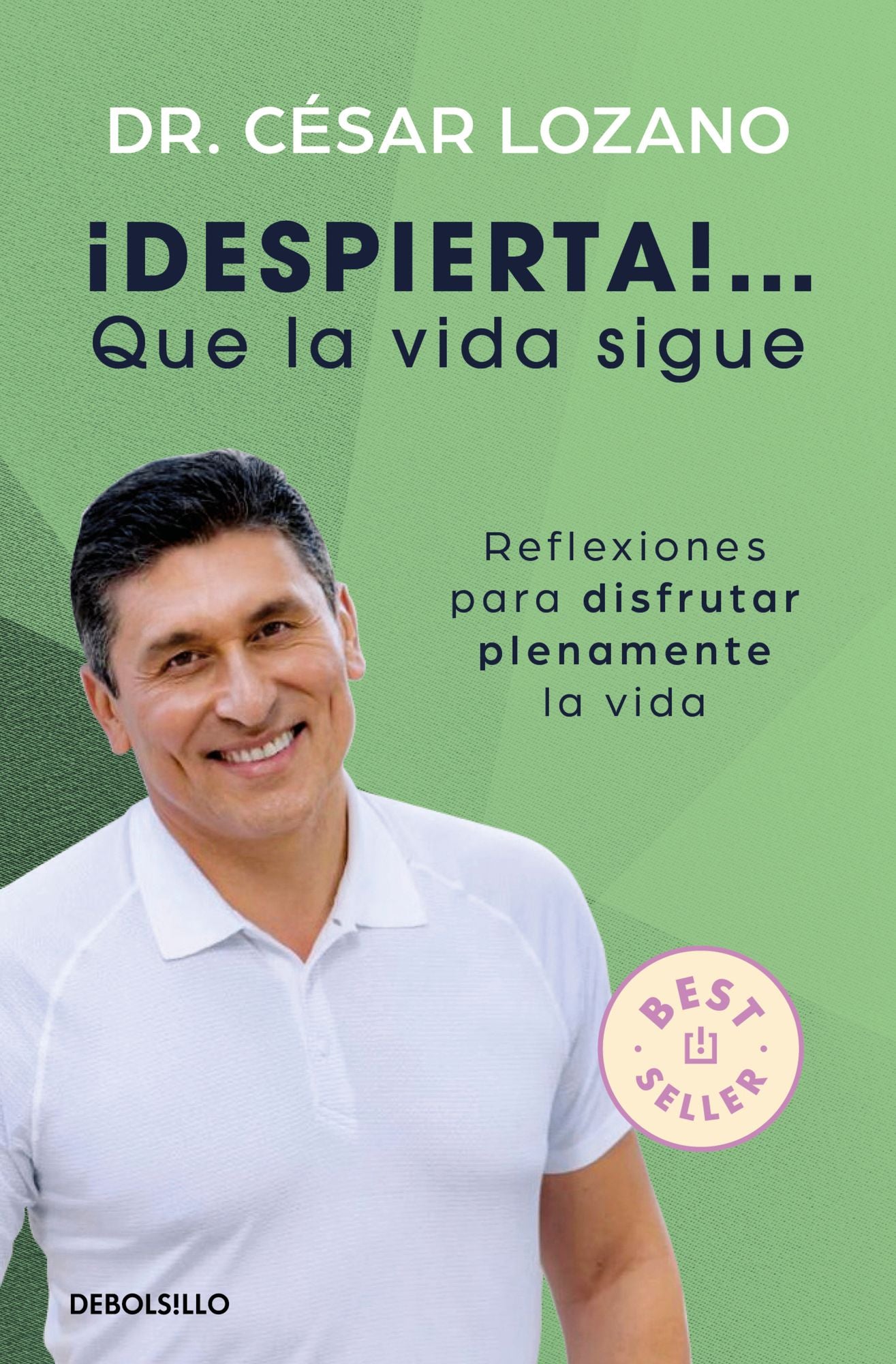 ¡Despierta! Que la vida sigue: Reflexiones para disfrutar plenamente la vida / Life Goes On: Reflections to Fully Enjoy Your Life