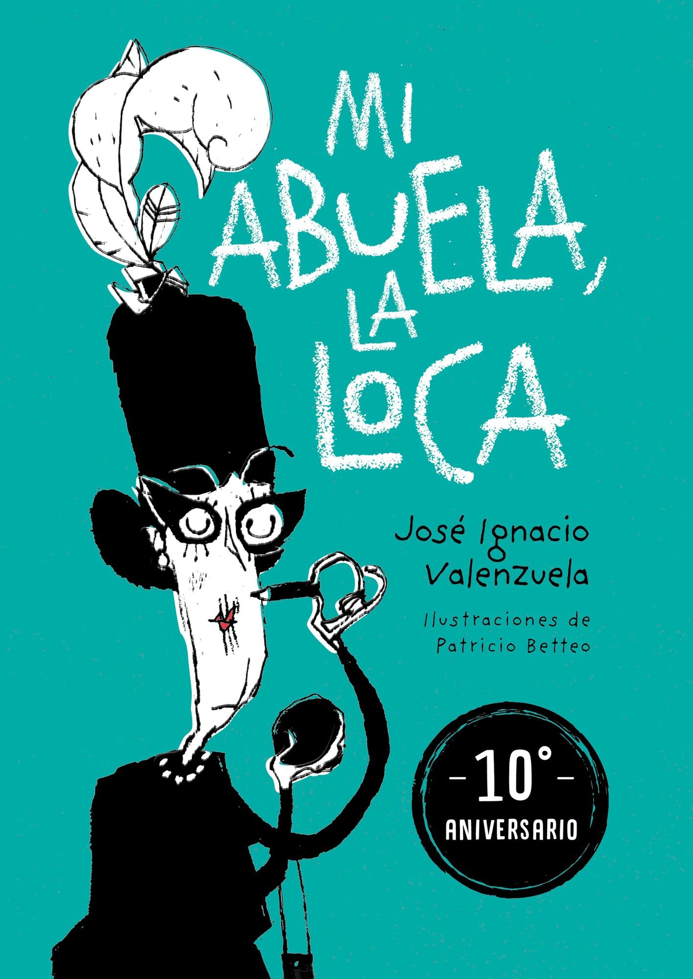Mi abuela la loca (Edición 10 aniversario) / My Crazy Grandma (10th Anniversary Edition)