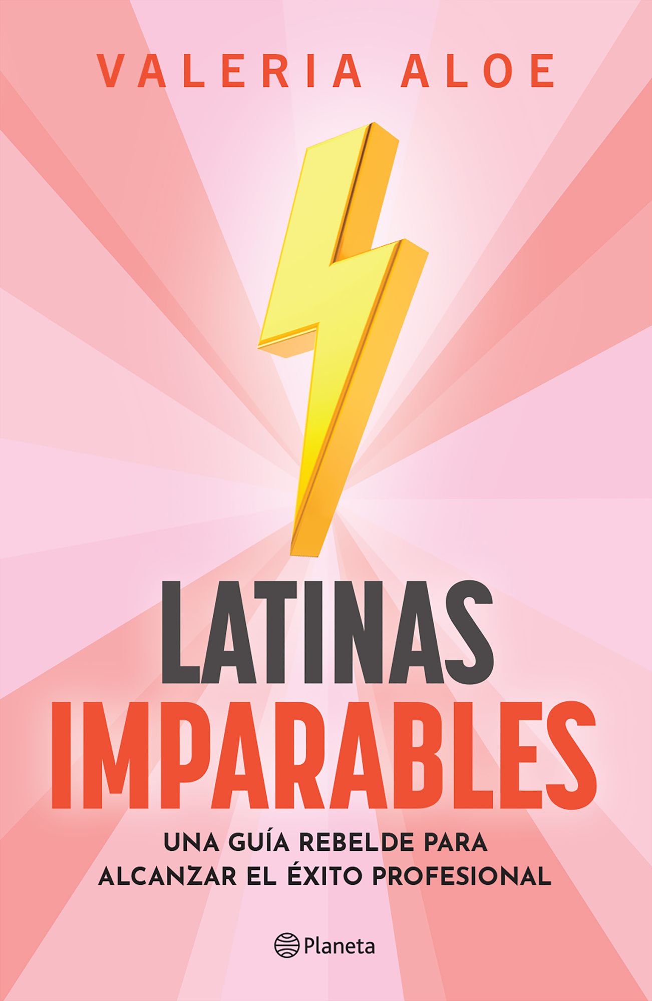Latinas imparables: Una guía rebelde para alcanzar el éxito profesional