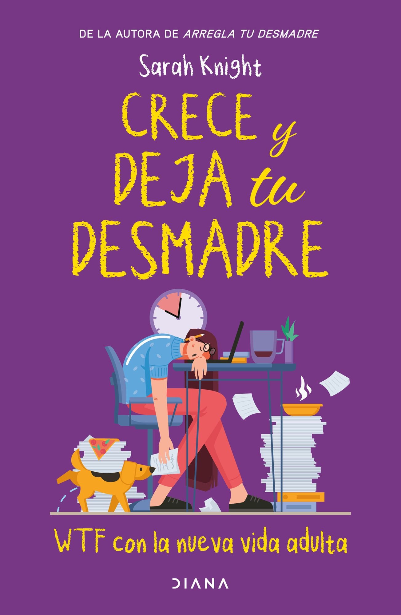 Crece y deja tu desmadre / Grow the F*ck Up