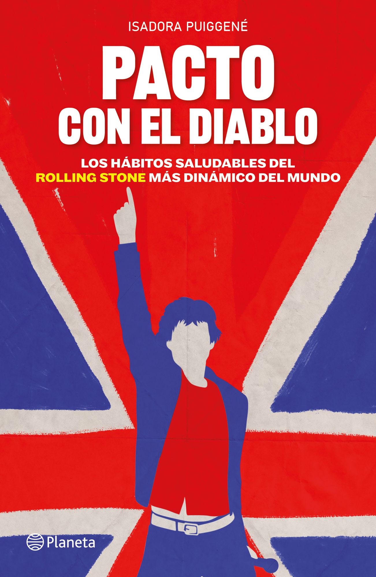 Pacto con el diablo: Los hábitos saludables del Rolling Stone más dinámico del mundo / A Pact with the Devil: The Healthy Habits of the World's Most Dynamic Rolling Stone
