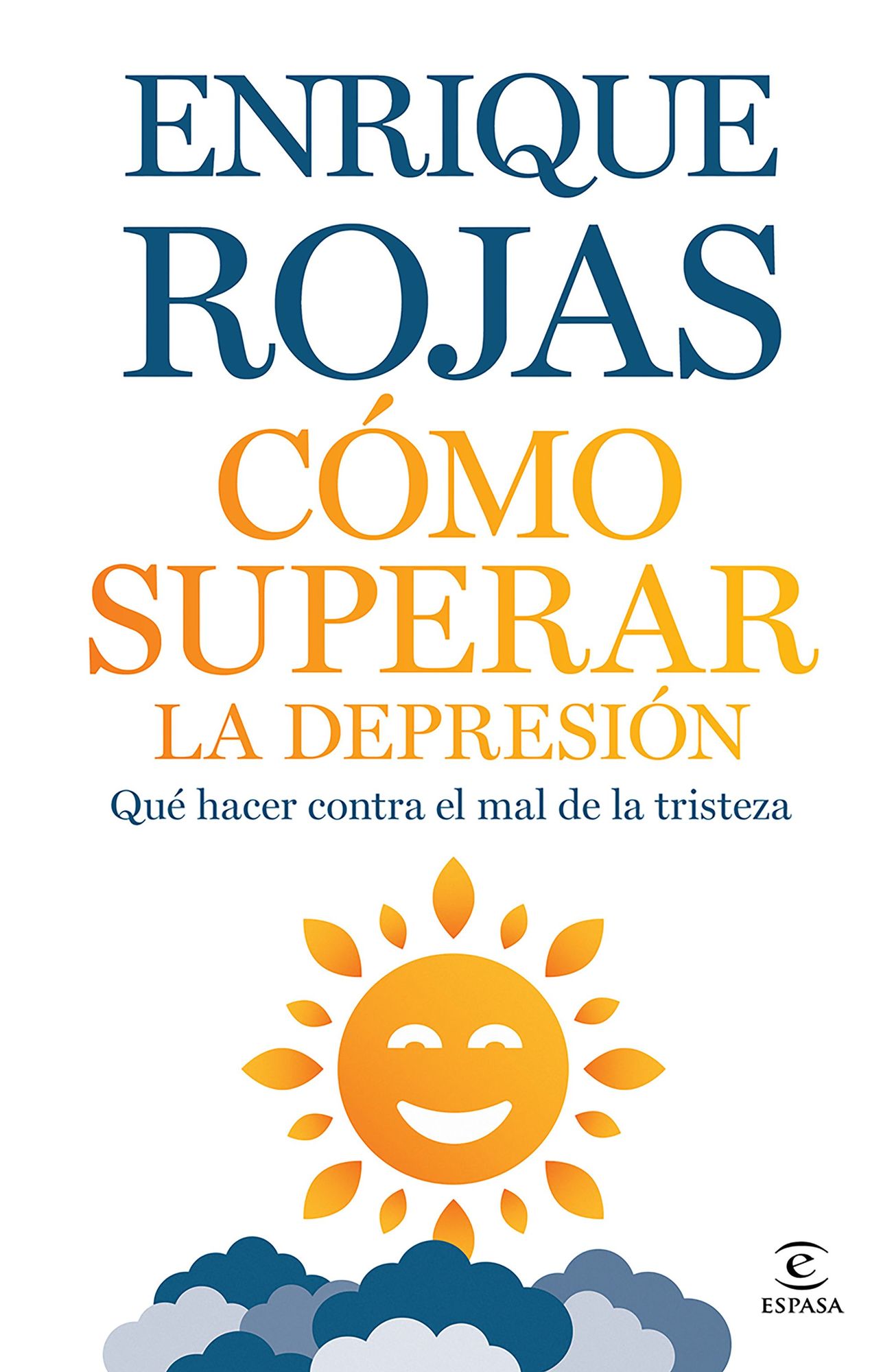 Cómo superar la depresión: Qué hacer contra el mal de la tristeza / How to Overcome Depression