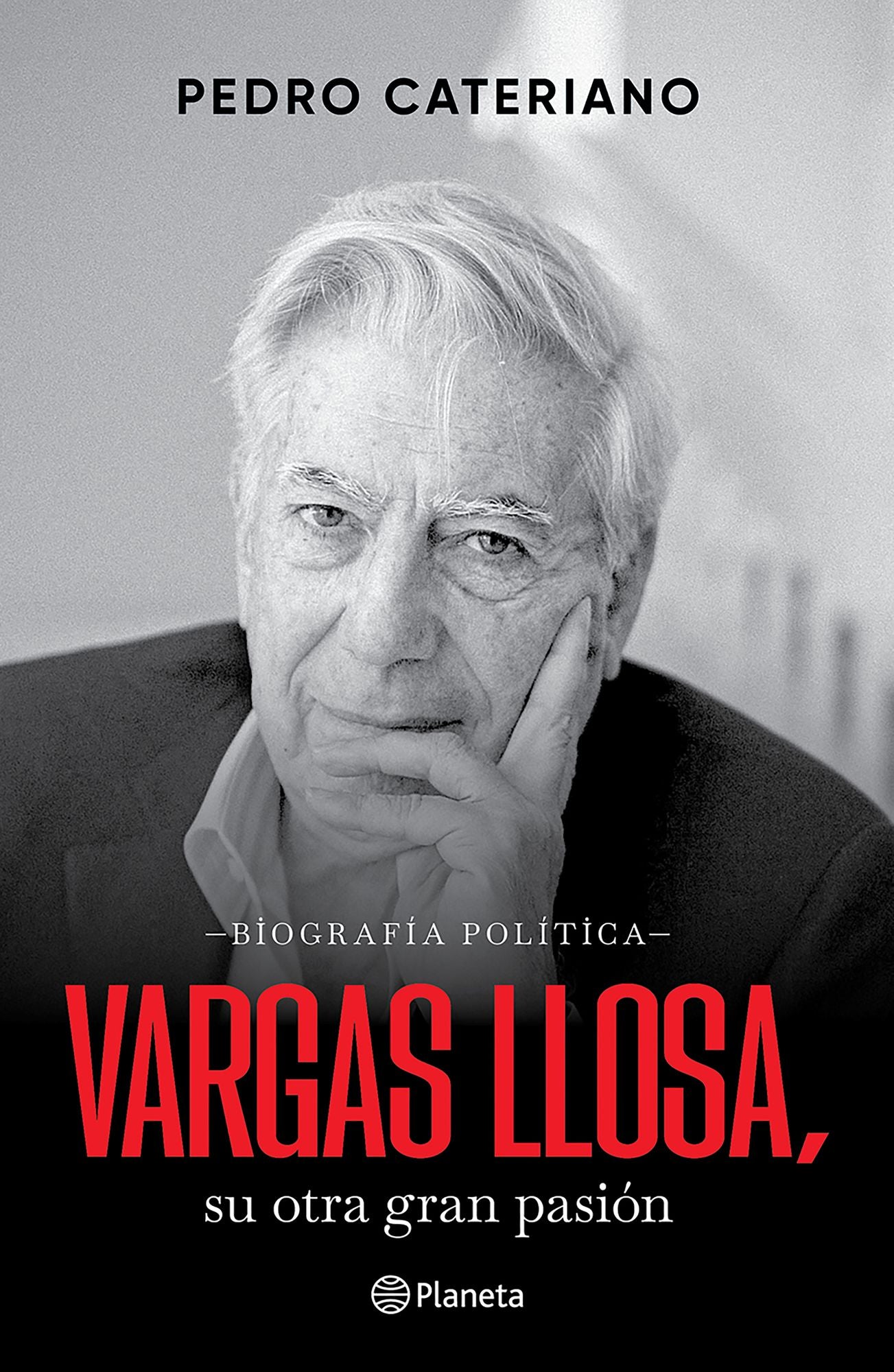 Vargas Llosa: su otra gran pasión (Biografía política) / Vargas Llosa: His Other Great Passion (A Political Biography)