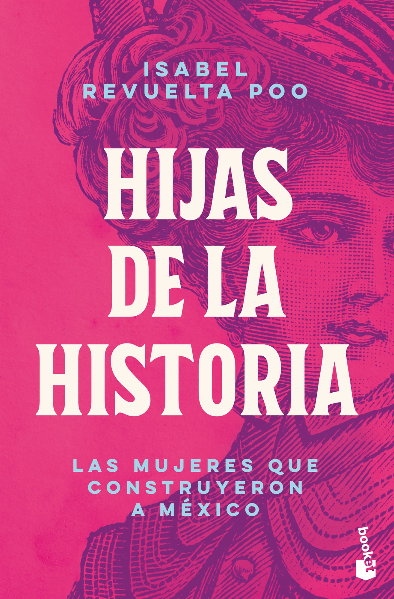 Hijas de la historia: Las mujeres que construyeron a México / Daughters of History