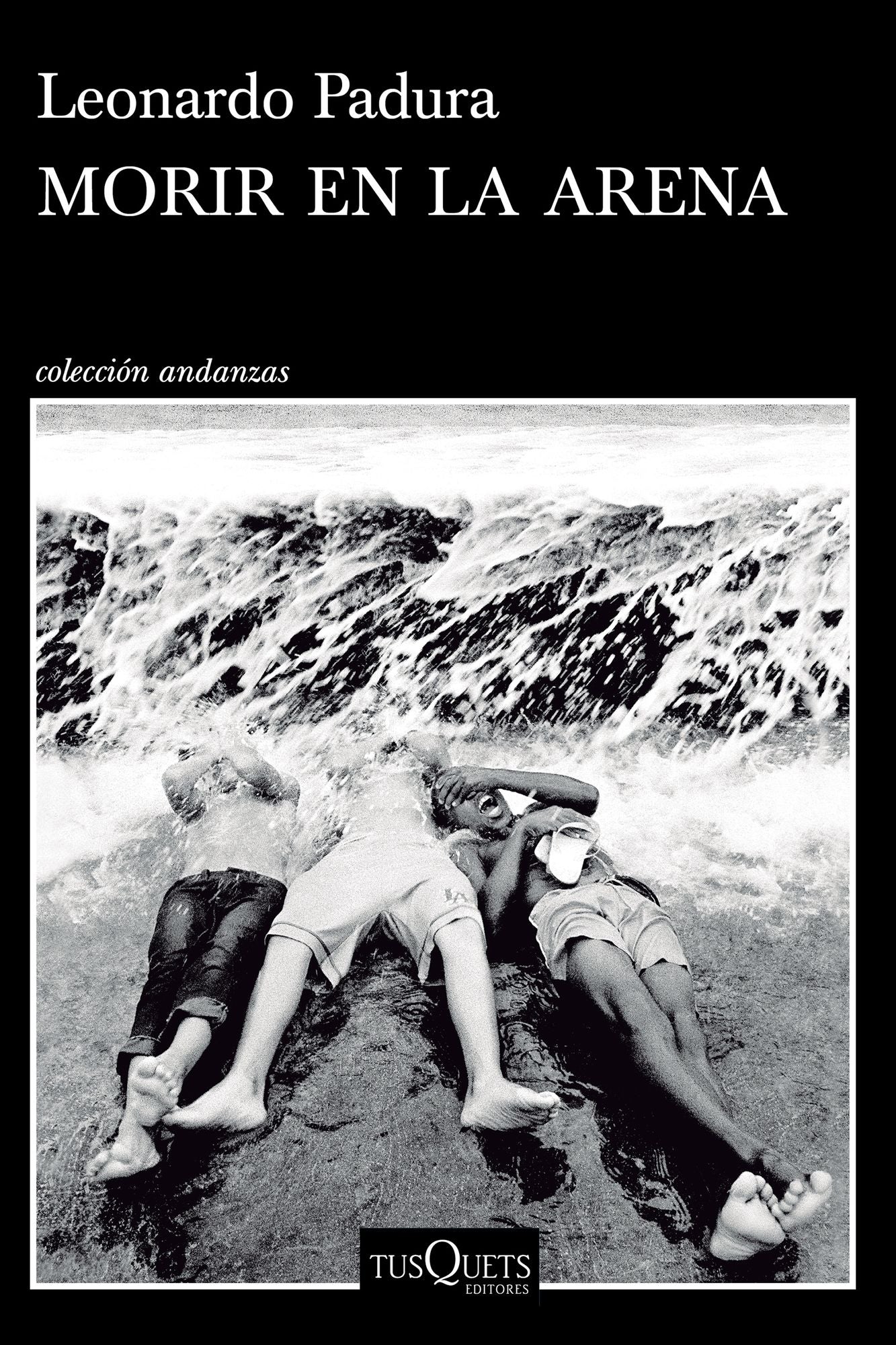 Morir en la arena (Novela) / To Die in the Sand (A Novel)