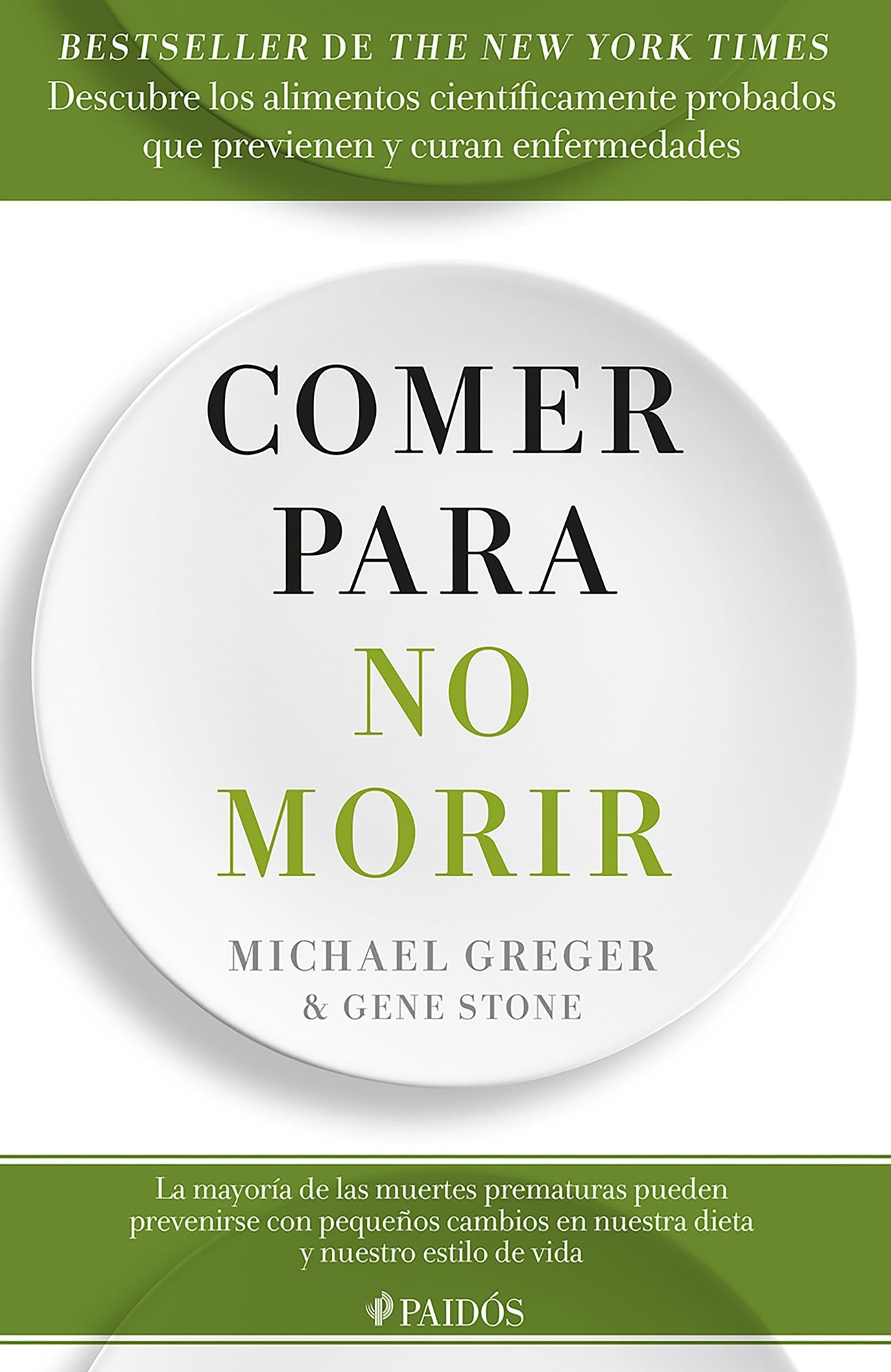Comer para no morir: Descubre los alimentos científicamente probados que previenen y curan enfermedades / How Not to Die