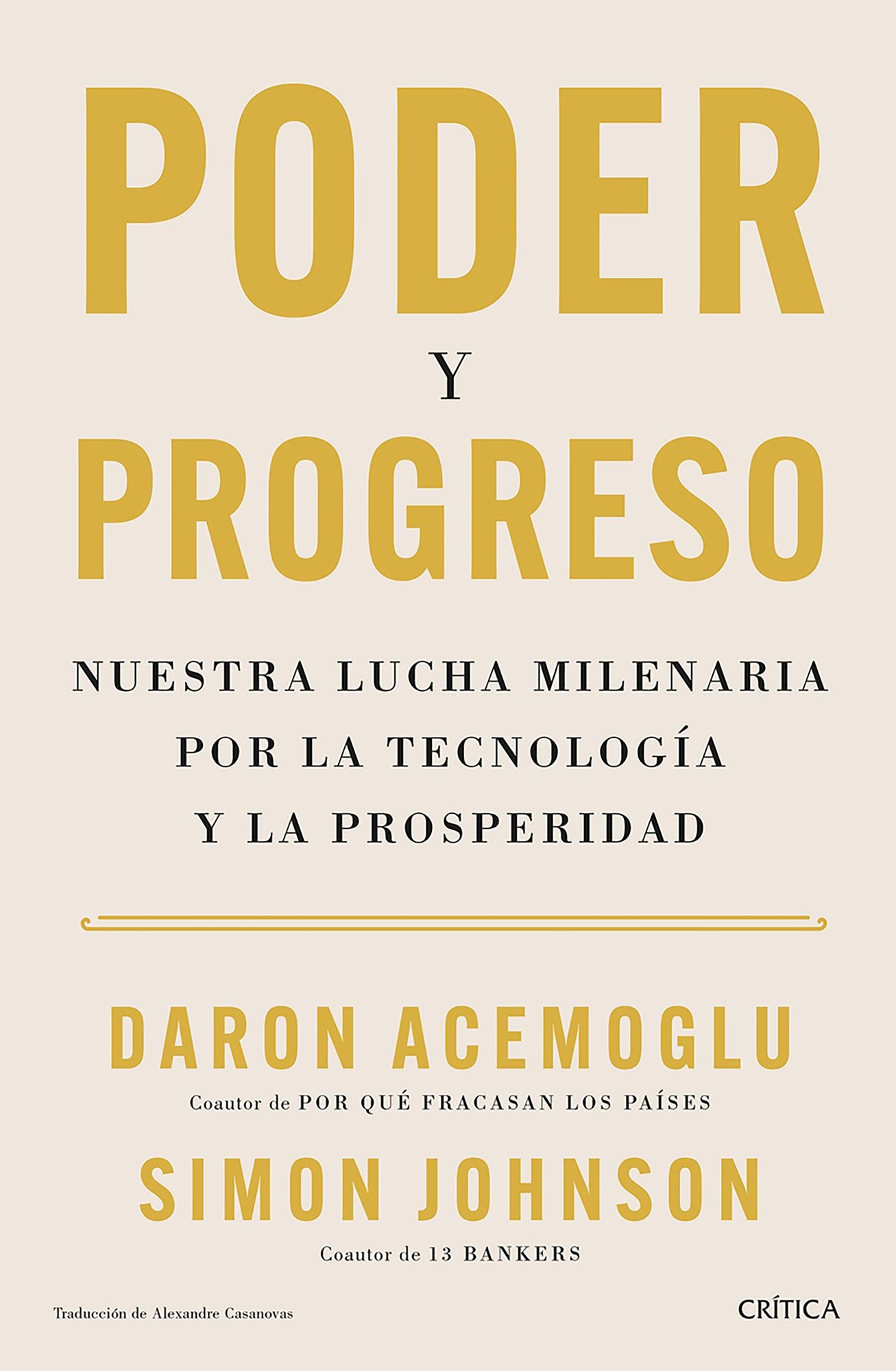 Poder y progreso: Nuestra lucha milenaria por la tecnología y la prosperidad / Power and Progress: Our Thousand-Year Struggle Over Technology and Prosperity