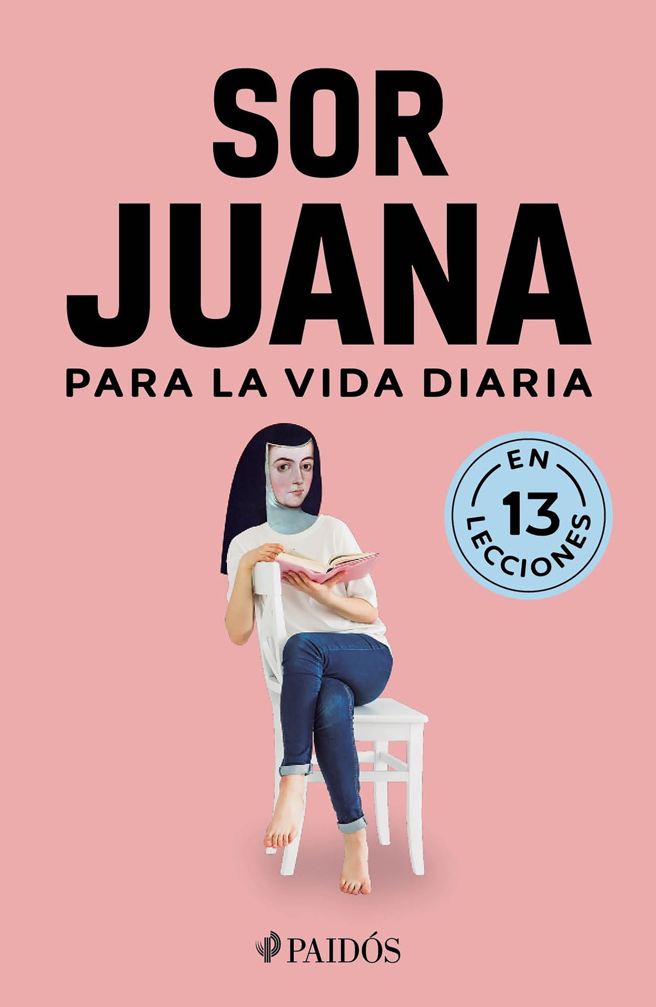 Sor Juana para la vida diaria / Sor Juana Inés de la Cruz for Daily Life