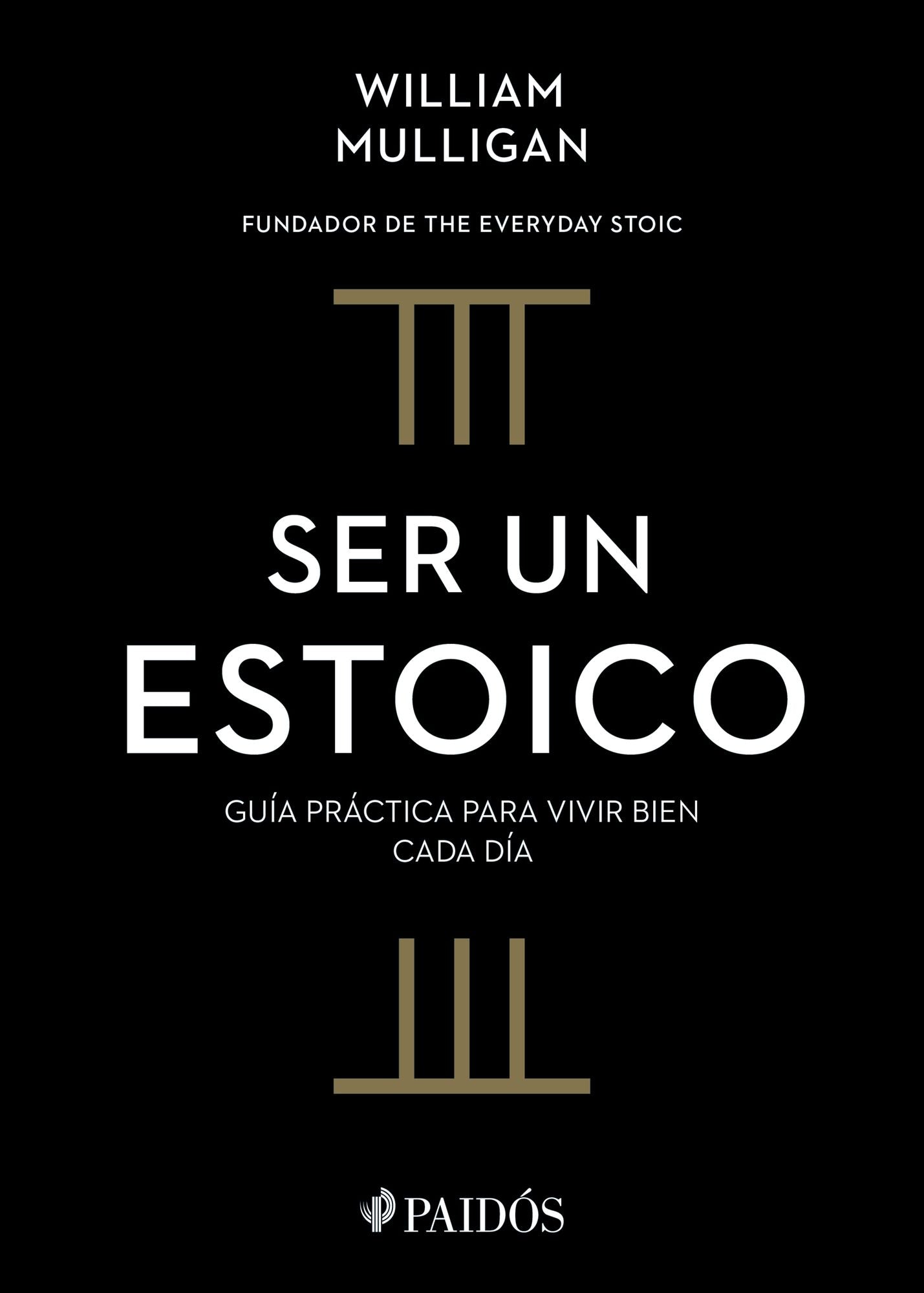 Ser un estoico / The Everyday Stoic