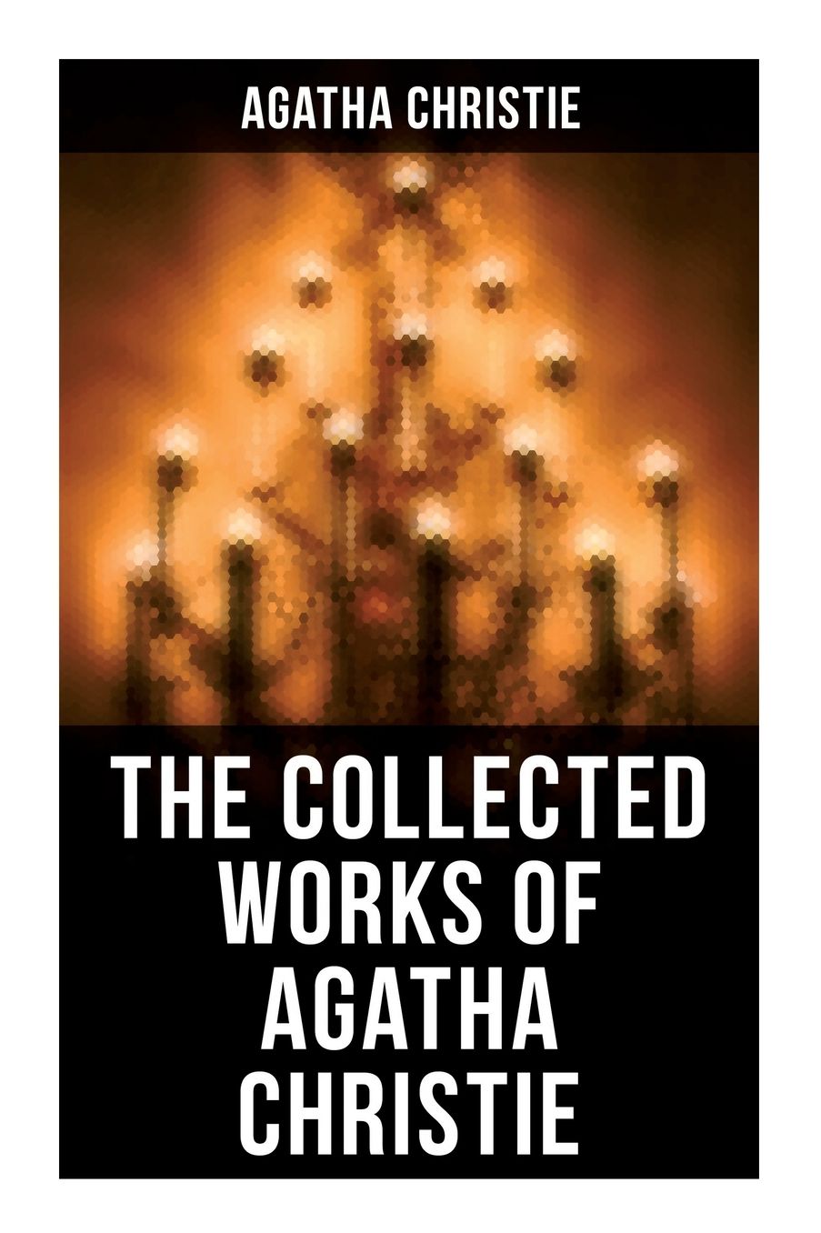 The Collected Works of Agatha Christie: The Mysterious Affair at Styles, The Secret Adversary, The Murder on the Links, The Cornish Mystery, Hercule Poirot's Cases