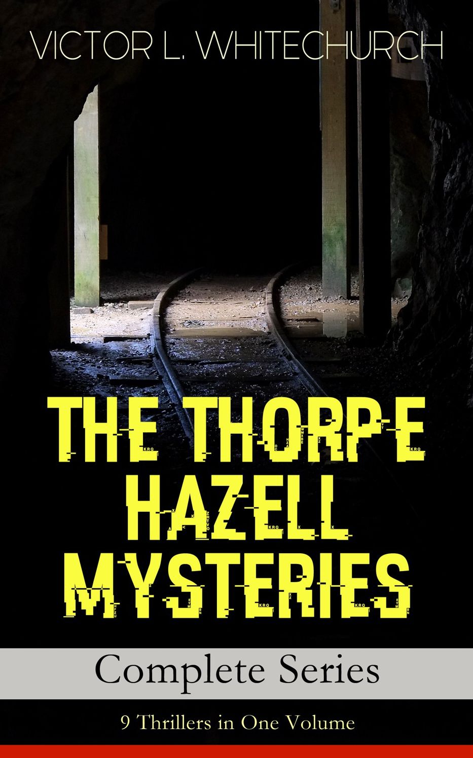 THE THORPE HAZELL MYSTERIES - Complete Series: 9 Thrillers in One Volume: Peter Crane's Cigars, The Affair of the Corridor Express, How the Bank Was Saved, The Affair of the German Dispatch-Box.