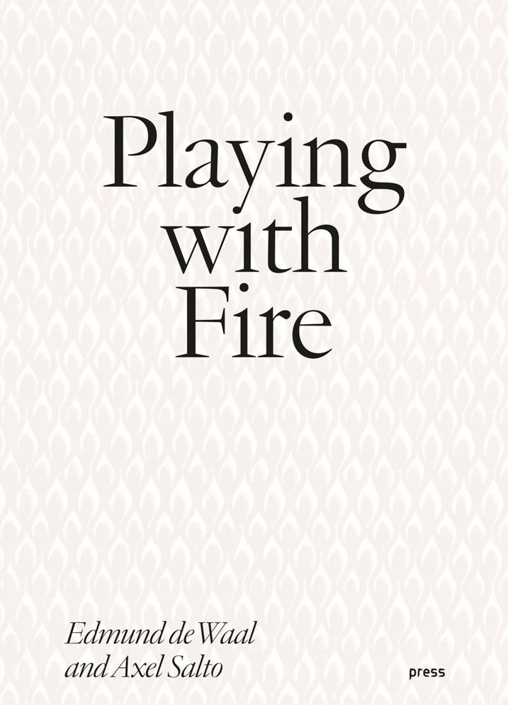Playing with Fire: Edmund de Waal and Axel Salto