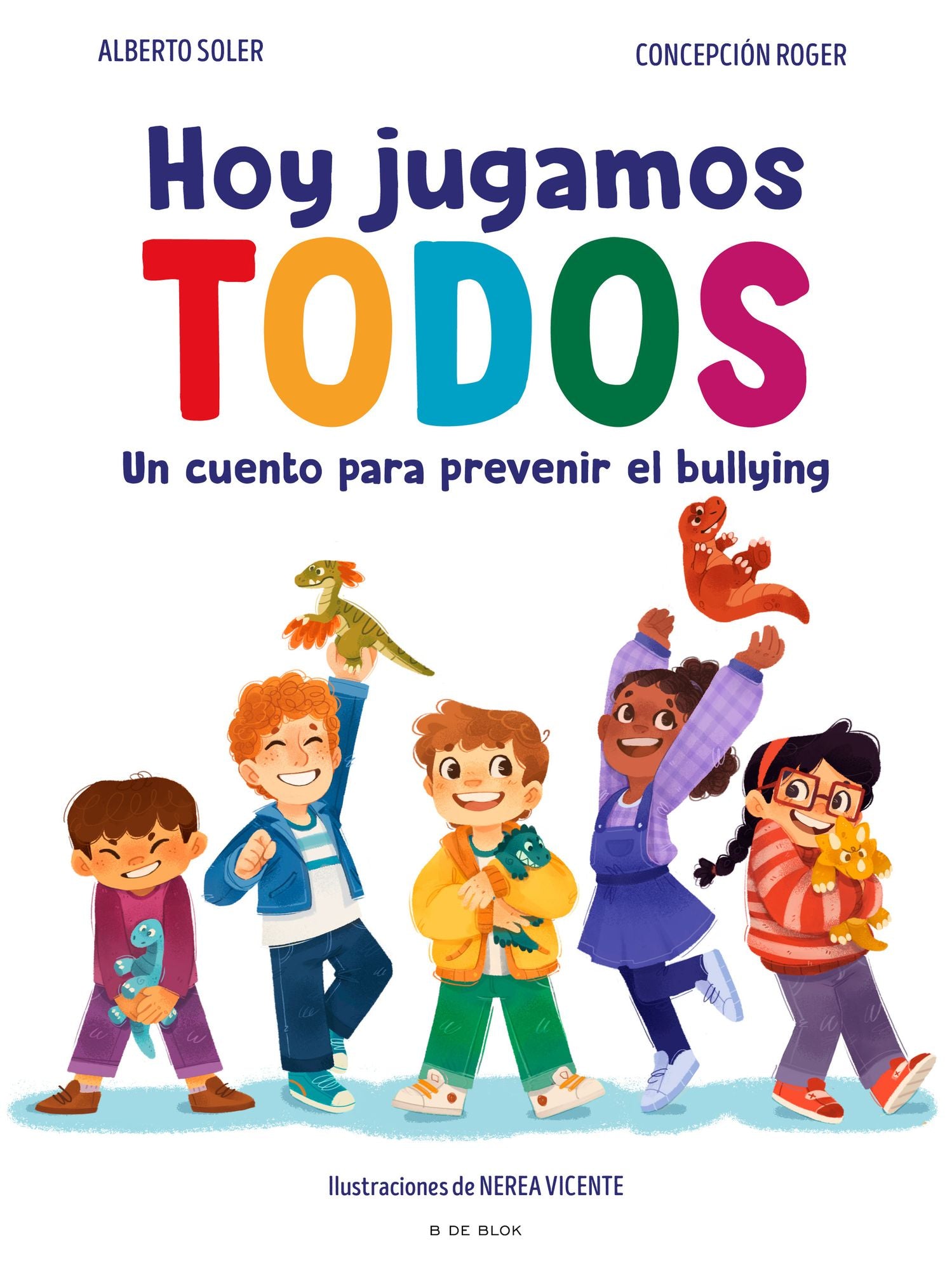 Hoy jugamos todos. Un cuento para prevenir el bullying / Today We All Play