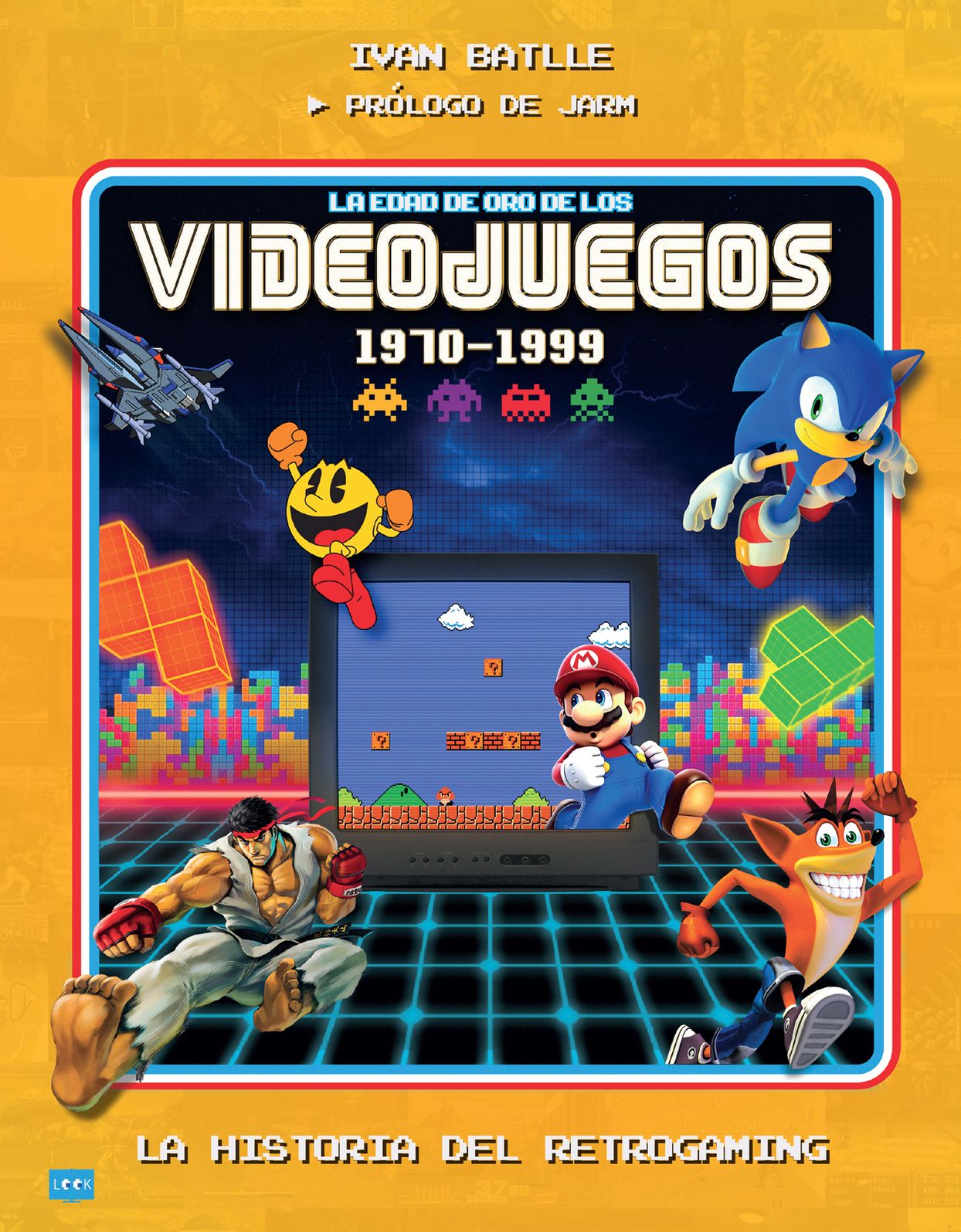 La Edad de oro de los videojuegos 1970-1999 / The Golden Age of Video Games 1970-1999: La historia del retrogaming /The History of Retrogaming