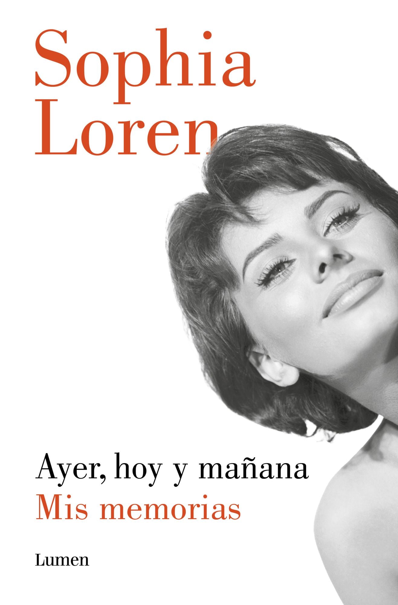 Ayer, hoy y mañana: Mis memorias / Yesterday, Today, and Tomorrow. My Memoirs