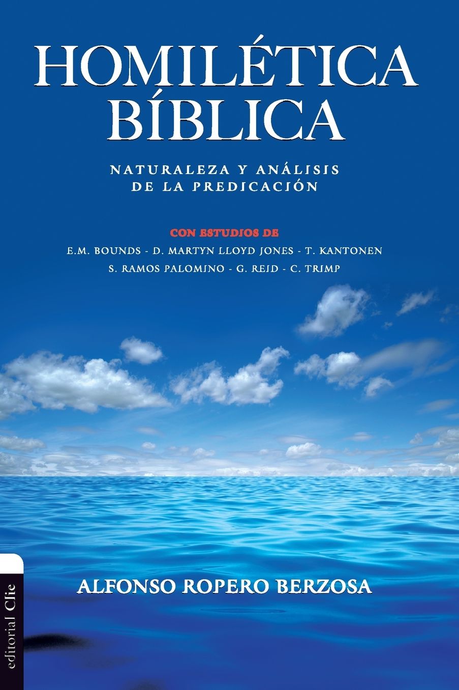 Homilética Bíblica: Naturaleza y análisis de la predicación