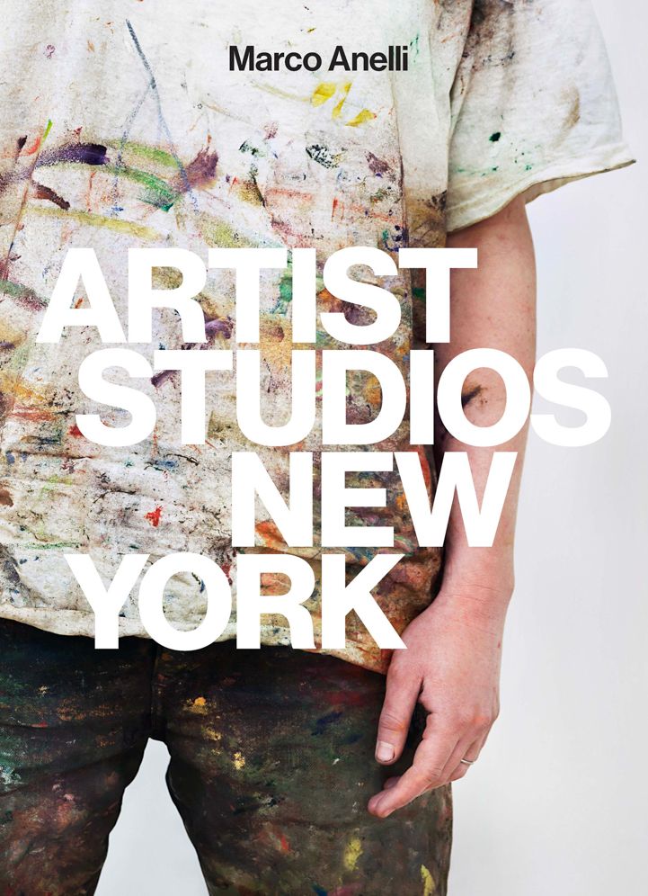 Marco Anelli: Artist Studios New York