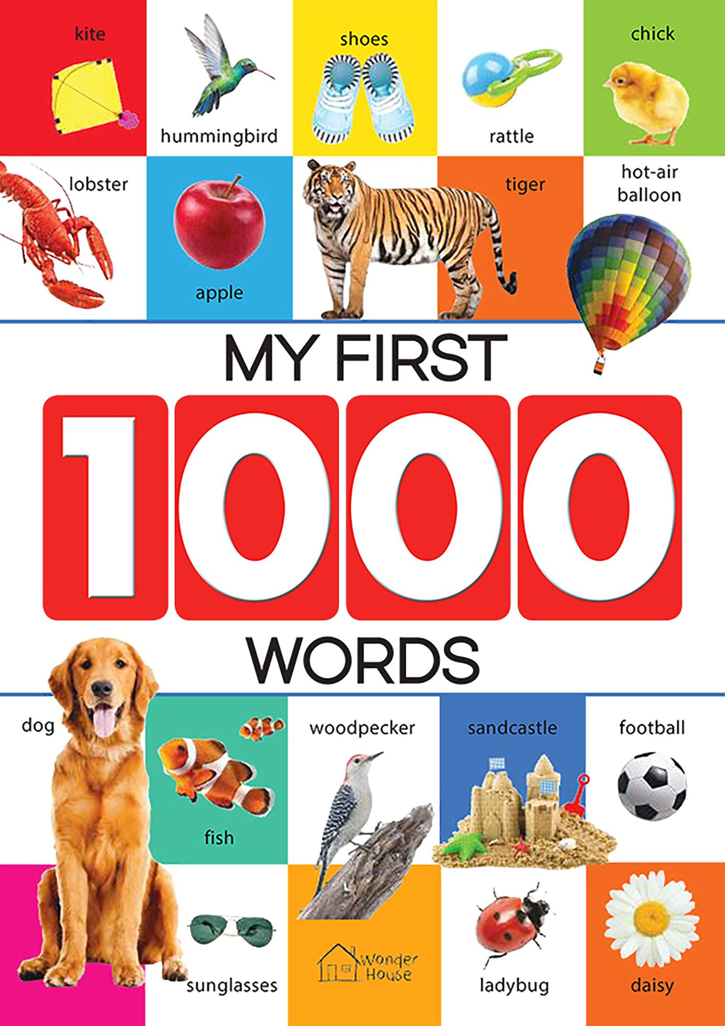 My First 1000 Words: Early Learning Picture Book to learn Alphabet, Numbers, Shapes and Colors, Transport, Birds and Animals, Professions, Opposite Words