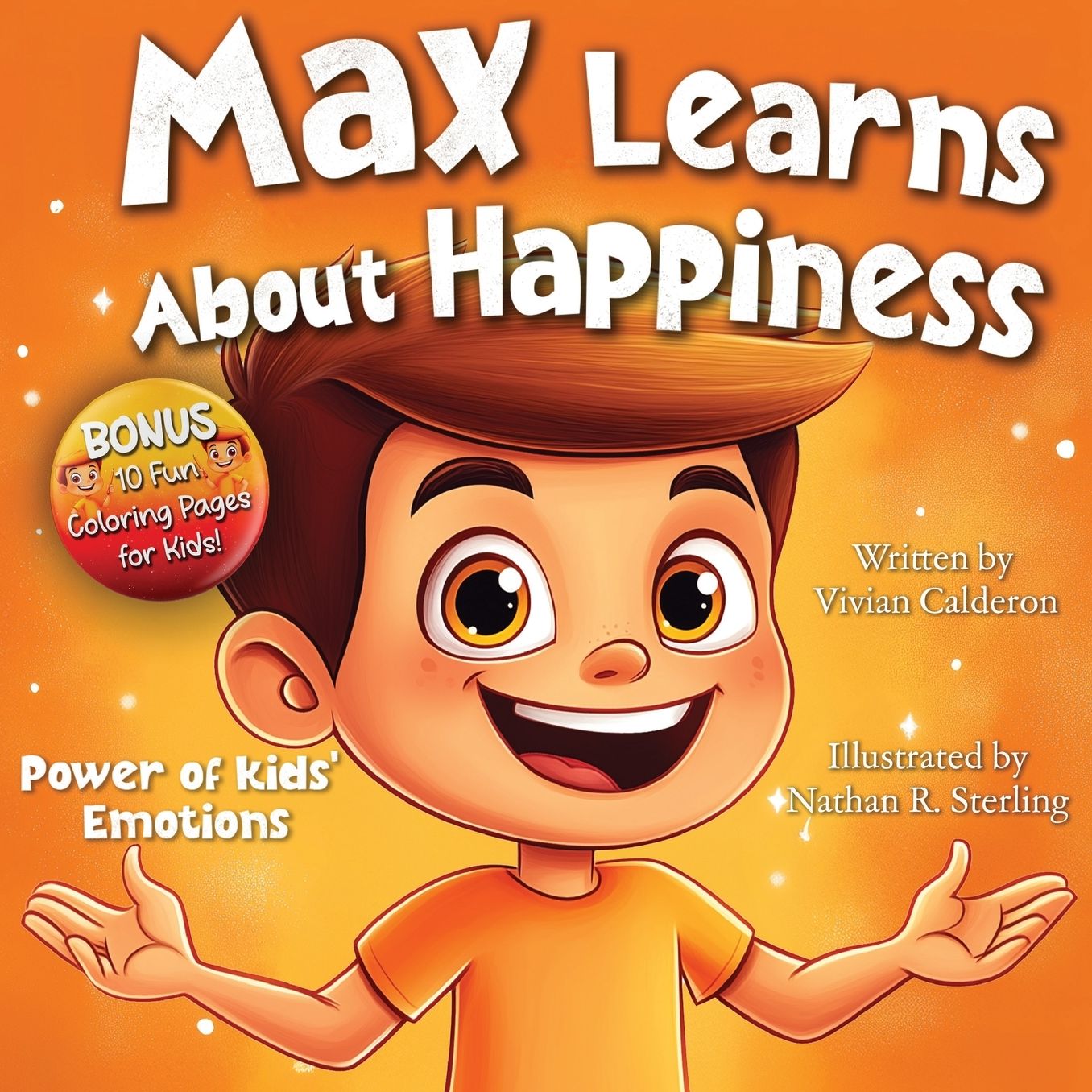Max Learns About Happiness: A Children's Picture Book About Emotions, Feelings, Positive Thinking, and Managing Big Feelings for Kids Ages 3-7