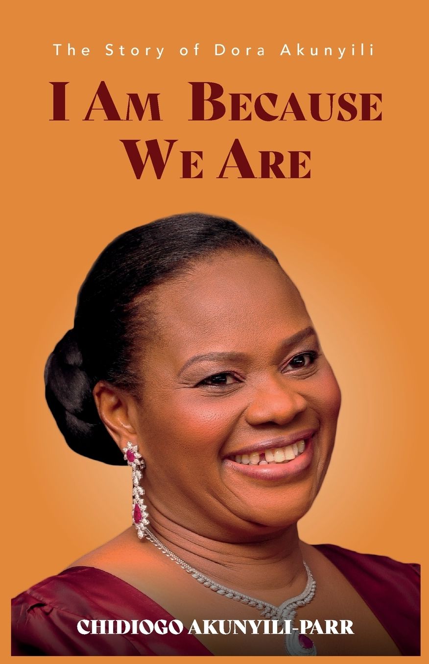 I Am Because We Are: The Story of Dora Akunyili