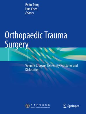 Orthopaedic Trauma Surgery: Volume 2: Lower Extremity Fractures and Dislocation