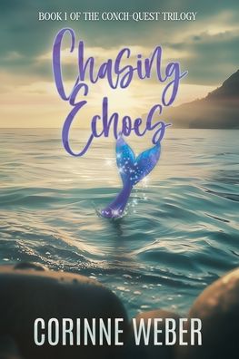 Chasing Echoes: Book One of the Conch-quest Trilogy